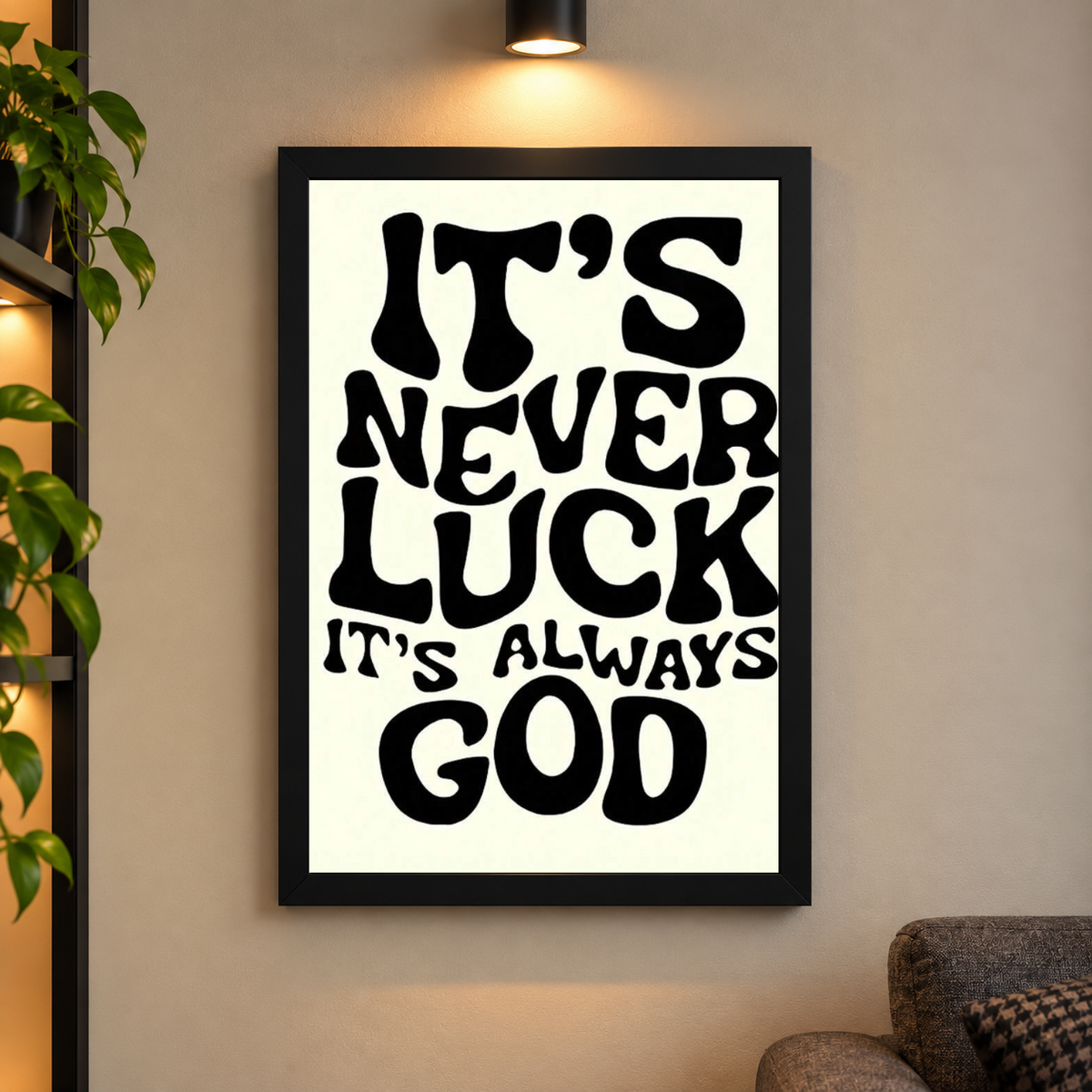 Never Luck Always God